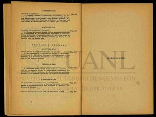 NACION Y ESTADO
1.—Nación y Estado. 2.—Elementos Constitutivos del Es-
tado. 3.—Distintas concepciones. 4.—Argumentos que preten-
den justificarlas. 5.—El Estado como persona jurídica. 6.—
Valoración crítica de la Doctrina de Kelsen. 7.—Concepto real
del Estado. 8.—Teoría Marxiste. 9.—Mitos sobre el Estado.
CAPITULO XX
T A R E A S D E N U E S T R O T I E M P O
1.—Tareas de nuestro tiempo. 2.—Las tendencias modernas
de la sociología. 3.—La imaginación sociológica. 4.—Las mo-
dernas tendencias y la opinión pública. 5.—La fuerza social de
la opinión pública. 6.—La justicia histórica en México. 7.—La
justicia vital en nuestro país.
S O C I O L O G I A N A C I O N A L
CAPITULO XXI
P R O B L E M A S S O C I O E C O N O M I C O S D E M E X I C O . P á g . 325
L—El problema de la vivienda en México. 2.—El Produc-
to Nacional. 3.—El Ingreso Nacional y su Distribución. 4.—La
Industria y el Desarrollo Económico. 5.—La Industria en Mé-,
xico. 6.—La energía eléctrica.
CAPITULO XXII
E L M E X I C A N O Y S U M E J O R A M I E N T O S O C I A L P á g . . 3 4 9
1.—Situación social y legal de la mujer. 2.—La fueraa so-
cial del movimiento obrero. 3.—Importancia cuantitativa del
movimiento obrero mexicano. 4.—Importancia del problema
agrario. 5.—El problema agrario en los Planes Revolucionarios.
CAPITULO XXIII
L A C U L T U R A , L A P A T R I A Y L A J U V E N T U D P á g . 371
L—Revolución Mexicana y Cultura Nacional.1
2.—Partici-
pación de la Juventud en la Vida Nacional. 3.—Mensaje a los
jóvenes de México.
N O T A S B I B L I O G R A F I C A S D E L A S E G U N D A P A R T E P á g . 389
 