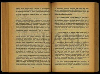 hombre es un animal social", esto es, un ser dispuesto
para la conveniencia social. Ahora bien, no puede ha-
ber vida colectiva, sin un fondo de ideas y sentimientos
comunes. El ser humano desde sus primeros años trata
de trabar amistad con sus semejantes, y la amistad, es
una forma del amor.
La noción dé pueblo, en Sociología, es una unidad
histórica y abarca lo mismo a los hombres vivos que a
los muertos. Con razón, Augusto Comte, el fundador de
esta disciplina, decía: "que~ vivimos de los muertos, de
lo que ellos han hecho por nosotros". Fernando Toe-
nnies, distinguido pensador germano, afirma: (48)
"no hay unión sin memoria" y la historia no es más
que el relato fiel de la vida de un país que liga a los
antepasados con sus descendientes y que les proporcio-
na la conciencia de su existencia colectiva.
En el hombre no solo se da la amistad, sino la hos-
tilidad. Significa esta última: enemistad, odio, lucha o
agresión. La manifestamos al que no piensa o siente co-
mo nosotros. En la historia, por ejemplo, ha habido hos-
tilidad tradicional hacia el extranjero, que con la civi-
lización tiende a desaparecer. El extranjero se presen-
ta en los primeros tiempos como comerciante, como ser
móvil, pero cuando se avecinda en un lugar, tiene sus
problemas específicos frente a las leyes y a las gentes.
Esto se debe a que está desvinculado con las partes dei
grupo social donde radica. Con los años se convierte en
un nacional de ese país, ya que la vida social lo aleja
del aislamiento, que significa una distancia espiritual.
En el hombre se dan los impulsos sociales y antiso-
ciales, la sociabilidad y la insociabilidad. El maestro
prusiano Kant, habló de la "insociable-sociabilidad de
las gentes", o sea el antagonismo que priva en las per-
sonas. La radio, la televisión, el cine, el periódico, en-
tre otros medios modernos de publicidad, han contri-
buido a acrecentar y a unificar la cultura, que ya no es
un patrimonio Hacional. Estamos más unidos que nun-
ca, pero también más separados. Díganlo si no, las dos
más espantosas guerras que registra nuestro siglo, que
son las más grandes de la historia universal. ¡Extraña
paradoja de nuestro tiempo!
3.—PROCESOS DE ACERCAMIENTO SOCIAL.—
En el ser humano se dan impulsos sociales y antisocia-
les. Ya hemos asentado siguiendo a Aristóteles, que el
hombre es un "animal político" pero lo cierto es que
también existe en él una potencia antisocial tan fuerte
y acentuada como la primera. La tragedia eterna de la
convivencia humana se explica necesariamente por la
existencia y lucha de estos dos factores opuestos: acer-
camiento y desunión.
"La conciencia de la especie" hace que se una lo
semejante, sin que permitamos que se agregue lo dife-
rente. Une y separa al mismo tiempo. Dentro de lo que
unió, sigue separando porque hay personas que dentro
de un mismo grupo social tiene mayor afinidad en pen-
samiento y sentimiento que otras.
El maestro Antonio Caso, .siguiendo al - sociólogo
norteamericano Lester F. Ward, designa estos proce-
sos de acercamiento y desunión sociales, con la expre-
sión de "sinergia social". La sinergia es la acción mu-
tua y recíproca de energías, es un choque de las mis-
mas, que produce la organización interna de cada una
de ellas. Todo grupo que lucha, tiende a organizarse
mejor. El maestro Caso afirma que "el mundo es un
vasto fenómeno sinèrgico; no seguramente, una sola
fuerza que actúa en una dirección, sino fuerzas innu-
merables que actúan una sobre otra, y todas entre sí,
formando los ritmos infinitos de la realidad".
La forma y estructura de los seres vivientes, es
una consecuencia necesaria de la lucha o sinergia de la
fuerza vital con las fuerzas del ambiente que resisten
 