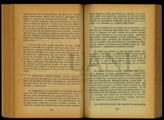 todo principio de transformación. Es que en el fondo
choca fuertemente contra una serie de principios reli-
giosos, a manera de muralla inconmovible. Por otro
lado, el hombre moderno trata de evolucionar o adelan-
tar en todos los órdenes. Cuando hay una gran discre-
pancia entre los hijos y los padres, entre las generacio-
nes jóvenes y la de sus antecesores, sobreviene la crisis
y esta es una de las características de nuestro tiempo.
Los jóvenes y los hombres maduros pensamos de mane-
ra muy distinta, Con diferencias substanciales, que ori-
ginan los trastornos o crisis porque pasa actualmente la
humanidad.
También las crisis pueden provenir de una lucha'
entre la materia y el espíritu. Todo progreso debe sel
no solo en materia científica, sino en la conciéncia mo
ral. En nuestra época se presta poca atención a la par-
te espiritual, olvidándose que los valores fundamenta-
les de la existencia que le dan dignidad al hombre, son
los que no pueden estimarse, en dinero y cada vez más
se tienen olvidados. Las palabras más nobles de nues-
tro idioma, tendrán que-ser siempre el bien, la caridad,
la belleza, la verdad y la justicia, porque el hombre ai
través de ellas se eleva a la cima de sus más altos prin-
cipios.
6:—IMPULSOS ANTISOCIALES.—Hemos enuncia-
do en párrafos precedentes, que los procesos- disociati-
vos o de desunión retardan e impiden el acercamiento
de los hombres. Es que en el ser humano hay impulsos
sociales y antisociales.
La competencia y la rivalidad son manifestaciones
claras de esos procesos disociativos; constituyen esfuer-
zos que hacen mutuamente los antagonistas para sobre-
salir sobre los otros. Hay sin embargo su diferencia en-
tre la competencia y la rivalidad. La competencia es al-
go impersonal, abstracto, en que se acude a medios lí-
citos con el deseo de destacarse y con el noble propósi-
to de superar a todos los demás; en cambio, en la riva-
lidad, priva una oposición enconada de carácter perso-
nal en que se acude a toda clase de medios para desa-
creditar al adversario, acudiendo muchas veces a la in-
triga, a la calumnia y a medios indecorosos.
En la sociedad hay personas de convicciones muy
diversas, por. intereses materiales, por temperamento';
se da la oposición del sexo, cuando no se quiere recono-
cer el julto derecho de la mujer de ocupar posiciones
reservadas tradicionalmente al sexo masculino o tam-
bién puede haber oposición por cuestión de edades, co-
mo por ejemplo entre los jóvenes y los hombres madu-
ros que opinan de manera muy distinta sobre los fun-
damentales y palpitantes problemas sociales.
El litigio es también un tipo de lucha social, pe-
ro sujeto a las leyes o normas jurídicas. Ambas partes
tienen que sujetarse al fallo o decisión judicial y es
por lo tanto la forma de contienda que menos afecta la
paz social, ya que los antagonistas tienen que conducir-
se por los cauces establecidos y previstos por la norma
jurídica. .
El mundo, si quiere seguir existiendo debe apren-
der a respetar las ideas, pensamientos y sentimientos
de todos los demás. La tolerancia o sea el respeto mu-
tuo de opiniones y criterios, debe ser la base fundamen-
tal de la civilización. Debemos luchar, y esto sería el
más preciado fruto de la Sociología, porque existe una
coexistencia tranquila y pacífica entre hombres de di-
versas comunidades, entre grupos de la misma y de los
Estados o naciones entre sí. No es la uniformidad la ca-
racterística de los hombres, sino por el contrario, tina
rica variedad, pero dentro de la tolerancia, la compren-
sión y el respeto mutuo. La cultura consiste, finalmen-
te en respetar el pensamiento ajeno..
Los conflictos sociales que originan los procesos di-
 