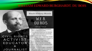 WILLIAM EDWARD BURGHARDT. DU BOIS
 