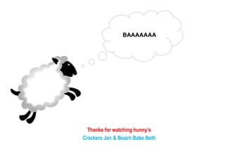 Thanks for watching hunny’s
Crackers Jen & Beach Babe Beth
 