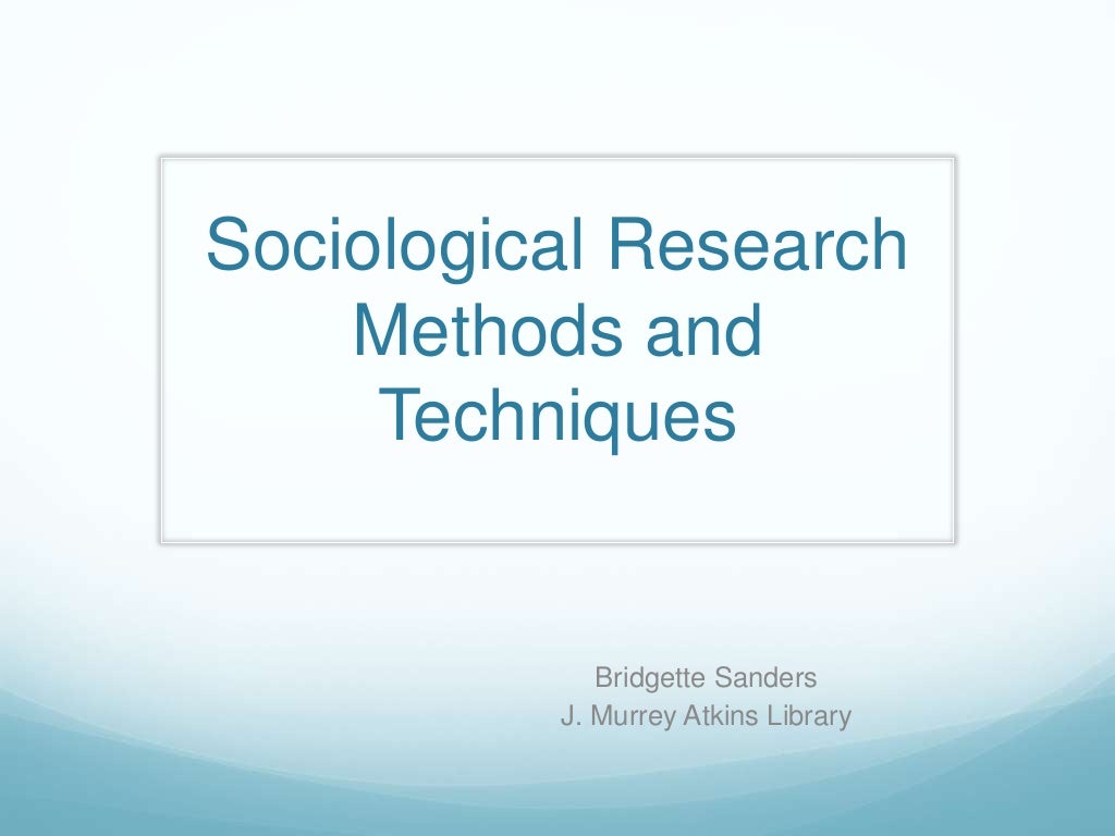 Sociological research methods and techniques