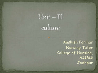 Aashish Parihar
Nursing Tutor
College of Nursing,
AIIMS
Jodhpur
 