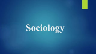 Sociology
 