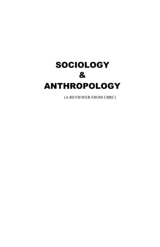 SOCIOLOGY
&
ANTHROPOLOGY
(A REVIEWER FROM CBRC)
 