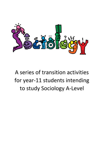 A series of transition activities
for year-11 students intending
to study Sociology A-Level
 