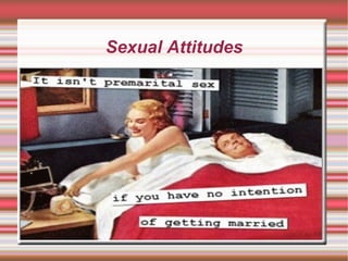 Sexual Attitudes
 