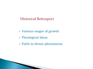  Various stages of growth
 Theological ideas
 Faith in divine phenomena
 