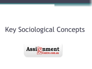Key Sociological Concepts
 
