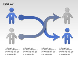 1 2
3 4
1. Example text.
Go ahead and replace it
with your own text. This
is an example text. This
is an example text.
2. Example text.
Go ahead and replace it
with your own text. This
is an example text. This
is an example text.
3. Example text.
Go ahead and replace it
with your own text. This
is an example text. This
is an example text.
4. Example text.
Go ahead and replace it
with your own text. This
is an example text. This
is an example text.
WORLD MAP
 