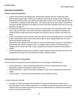 Basil Bernstein distinguishes between elaborated and restricted speech codes. Working class children tend to use a restricted code which is less analytic and more descriptive.  It is particularistic – it assumes that the listener shares the particular meanings that the speaker holds, so does not spell them out. Middle class children use an elaborate code which is more analytic in which speakers spell out exactly what they mean. Crucially, the elaborate code is the one used in the education system, giving middle class children an advantage over working class children.  This could partly explain the class gap in achievement.2. Material deprivation factors:<br />Material deprivation refers to the lack of physical resources such as money, room, equipment etc which may have an adverse effect on the educational achievement of working class children.