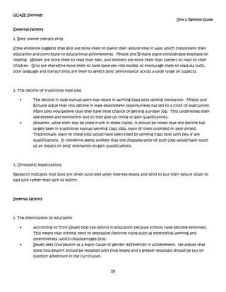 On the other hand, the children of working class parents experience a cultural deficit.  They soon realize that the school and teachers attach little importance to their experiences and values.  As such they may lack the cultural capital necessary for educational success.Internal Explanations for the Class Gap<br />The main internal (inside school) explanations for the class gap in achievement are:<br />Labelling 