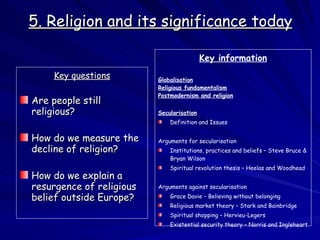 5. Religion and its significance today <ul><li>Key questions </li></ul><ul><li>Are people still religious? </li></ul><ul><...