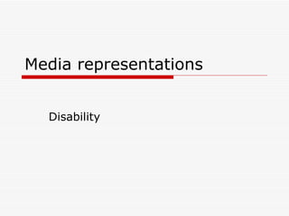 Media representations


  Disability
 