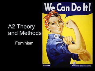 A2 Theory  and Methods Feminism 