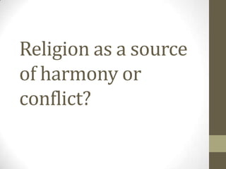 Religion as a source of harmony or conflict? 