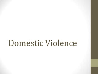 Domestic Violence
 