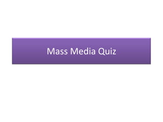 Mass Media Quiz 