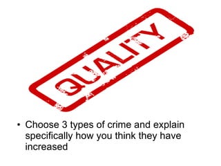 Choose 3 types of crime and explain specifically how you think they have increased 