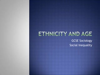 GCSE Sociology
Social Inequality
 
