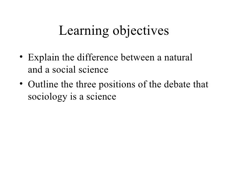 Is Sociology Scientific As Natural Science Is Sociology Scientific As Natural Science