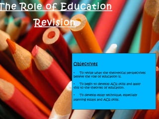 The Role of Education Revision ,[object Object],[object Object],[object Object],[object Object],[object Object],[object Object],[object Object]