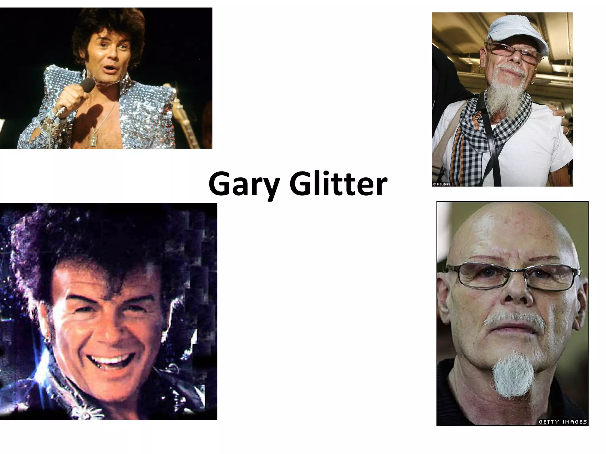 Gary Glitter
 