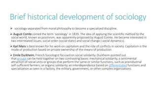 Brief historical development of sociology
 sociology separated from moral philosophy to become a specialized discipline.
...