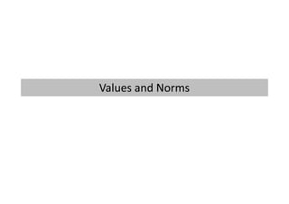 Values and Norms
 