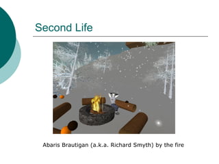 Second Life Abaris Brautigan (a.k.a. Richard Smyth) by the fire 
