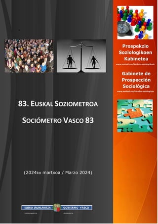 º
83. EUSKAL SOZIOMETROA
SOCIÓMETRO VASCO 83
(2024ko martxoa / Marzo 2024)
 