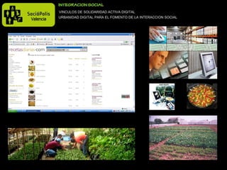VINCULOS DE SOLIDARIDAD ACTIVA DIGITAL URBANIDAD DIGITAL PARA EL FOMENTO DE LA INTERACCION SOCIAL 