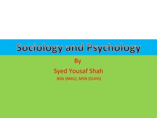 By
Syed Yousaf Shah
BSN (BMU), MSN (DUHS)
 