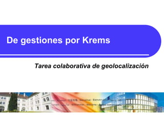 De gestiones por Krems Tarea colaborativa de geolocalización 