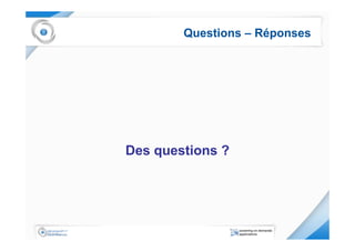 Questions – Réponses




Des questions ?
 
