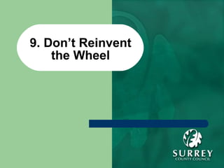 9. Don’t Reinvent the Wheel 