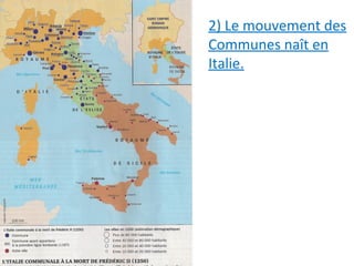 2) Le mouvement des
Communes naît en
Italie.
 