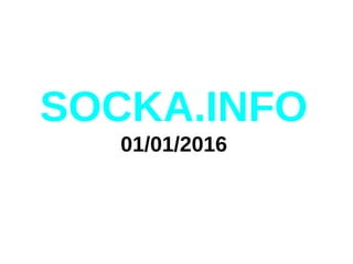 SOCKA.INFO
01/01/2016
 