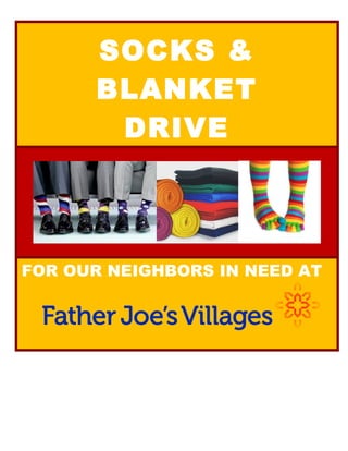 SOCKS &
BLANKET
DRIVE
FOR OUR NEIGHBORS IN NEED AT
 