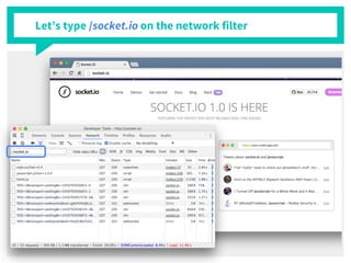 Let’s type /socket.io on the network filter
 