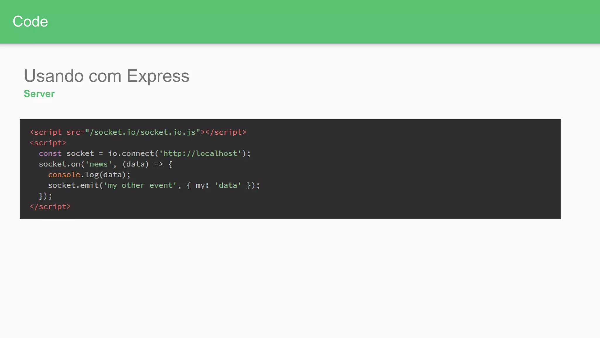 Code
Usando com Express
Server
 