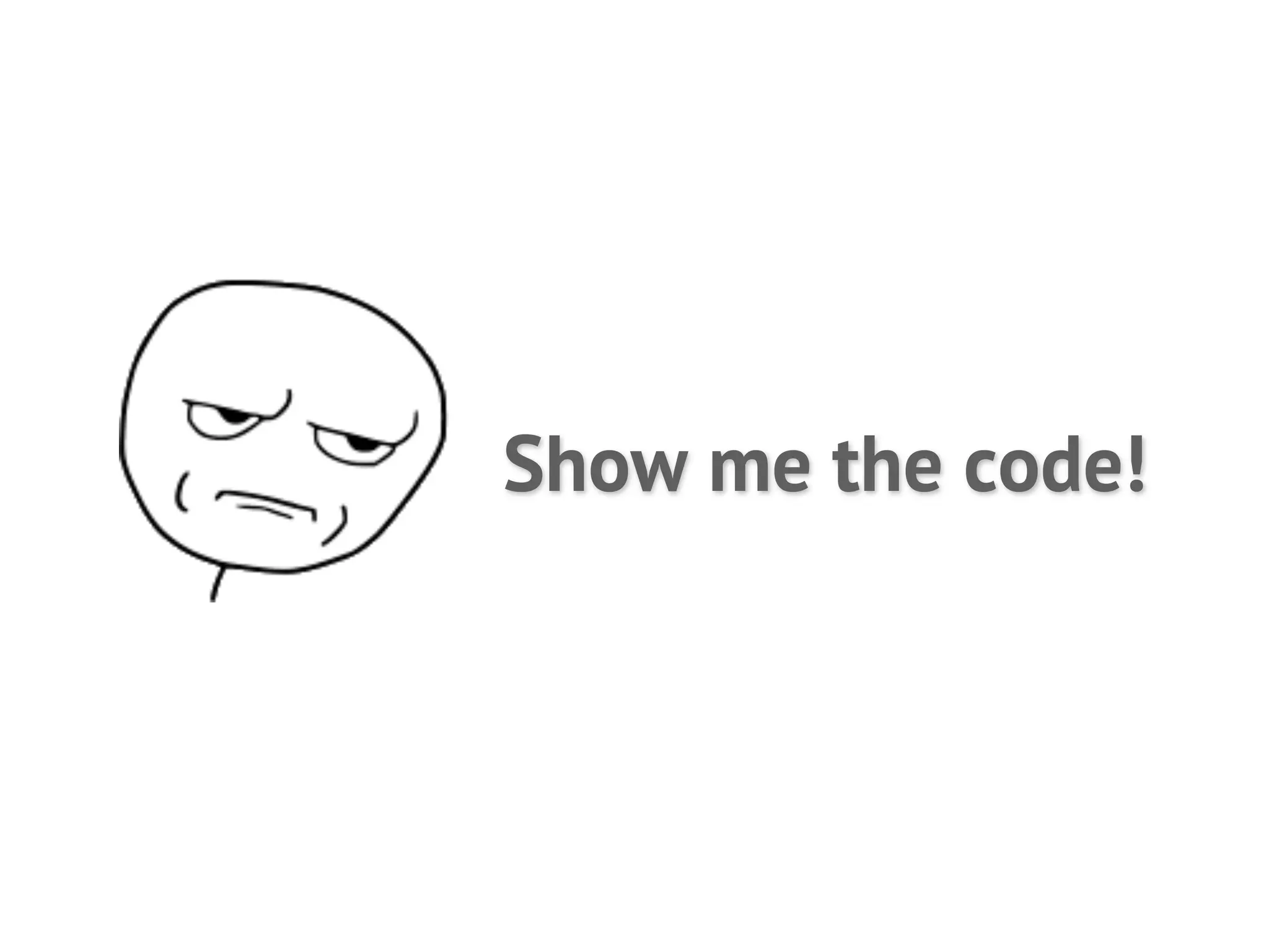Show me the code!
 