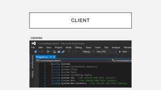 CLIENT
Libraries
 
