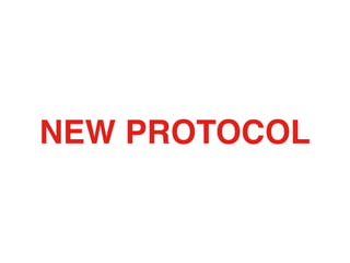NEW PROTOCOL
 