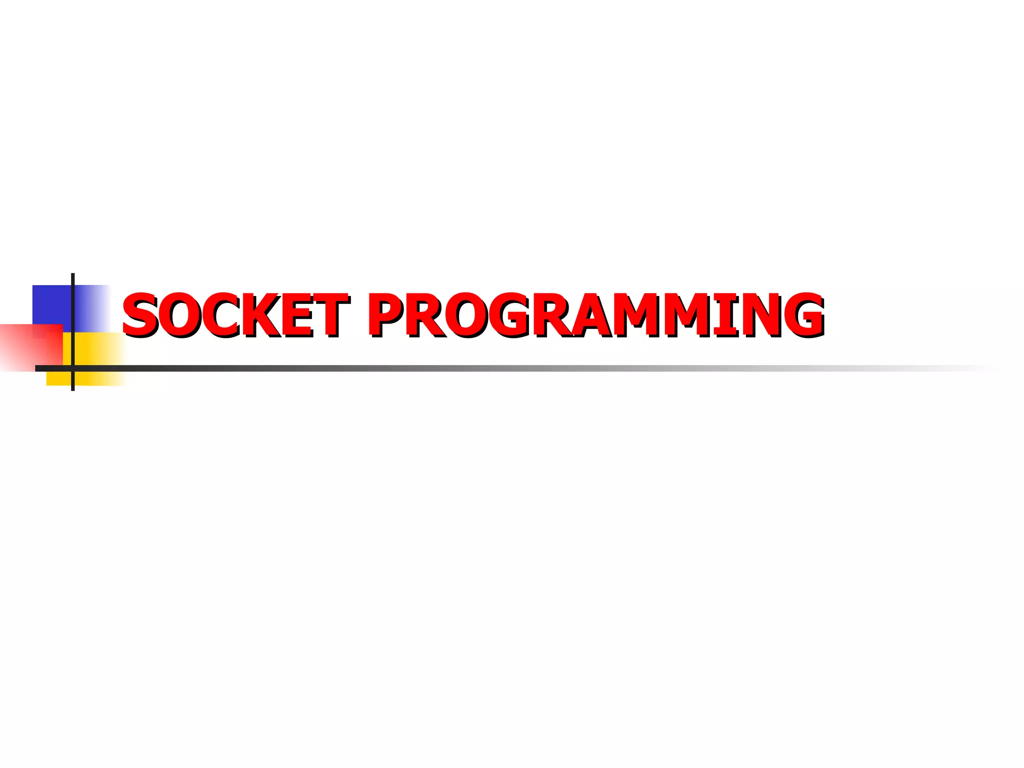 SOCKET PROGRAMMING 