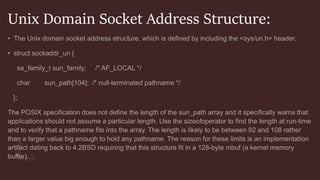 Unix Domain Socket Address Structure:
 