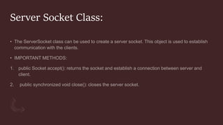 Server Socket Class:
 