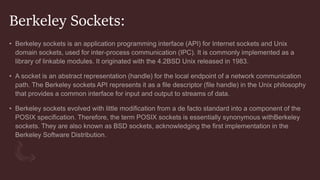 Berkeley Sockets:
 