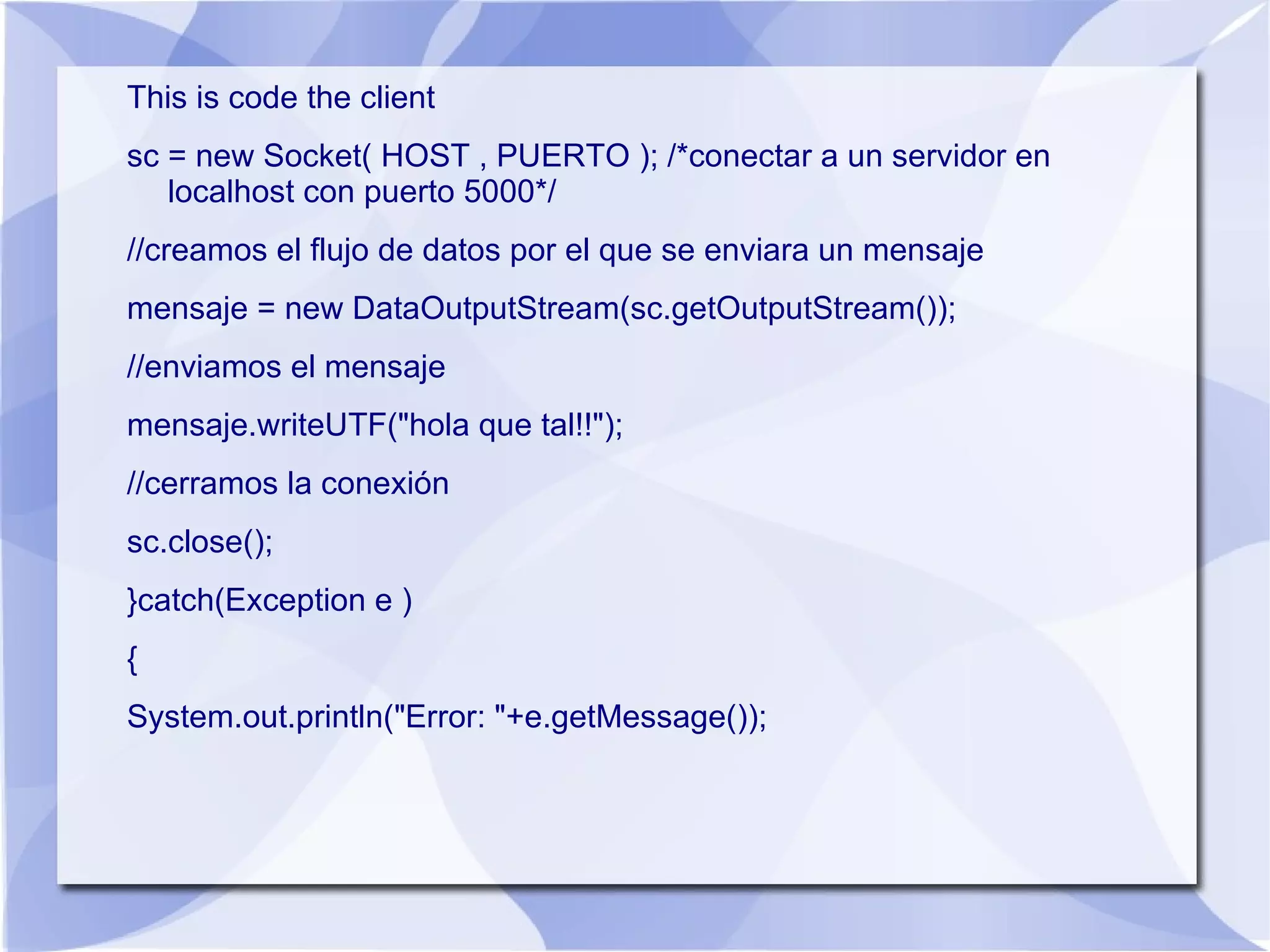 sc = new ServerSocket(PUERTO );/* crea socket servidor que escuchara en puerto 5000*/ 