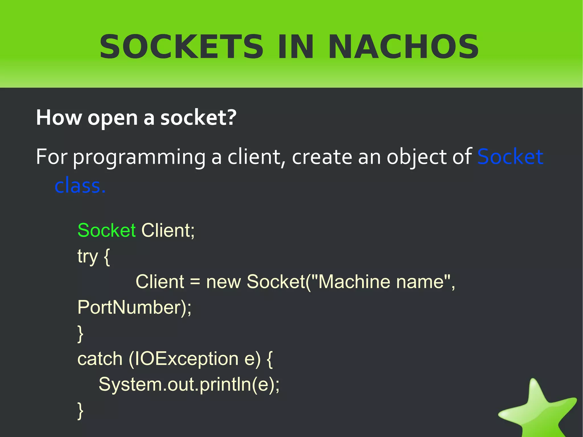 SOCKETS IN NACH0S Socket use: Unicast 